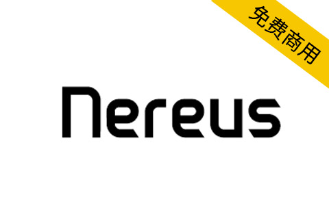 【Nereus】更标准、更现代、更协调，可变英文免费字体